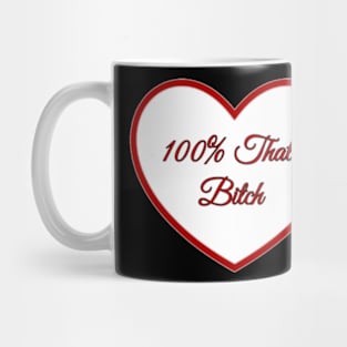 100% That B*tch Mug